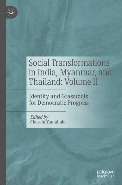 Chosein Yamahata - Social Transformations in India, Myanmar, and Thailand: Volume II, E-bok