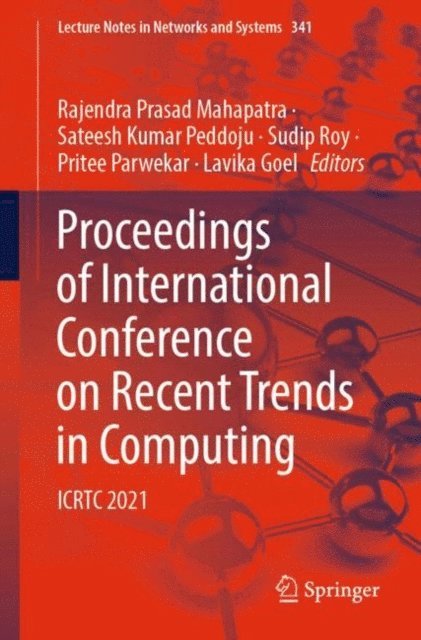 Lavika Goel, Pritee Parwekar, Sudip Roy, Sateesh Kumar Peddoju, Rajendra Prasad Mahapatra - Proceedings of International Conference on Recent Trends in Computing, E-bok