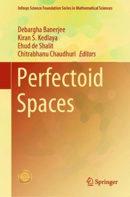 Chitrabhanu Chaudhuri, Ehud de Shalit, Kiran S. Kedlaya, Debargha Banerjee - Perfectoid Spaces, E-bok