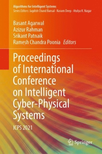 Ramesh Chandra Poonia, Srikant Patnaik, Azizur Rahman, Basant Agarwal - Proceedings of International Conference on Intelligent Cyber-Physical Systems, E-bok