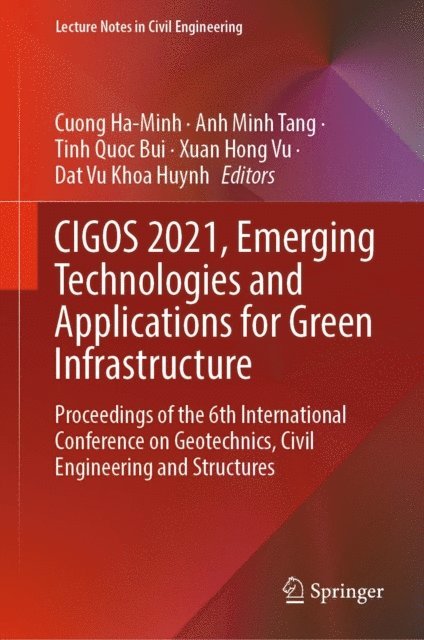 Dat Vu Khoa Huynh, Xuan Hong Vu, Tinh Quoc Bui, Anh Minh Tang, Cuong Ha-Minh - CIGOS 2021, Emerging Technologies and Applications for Green Infrastructure, E-bok