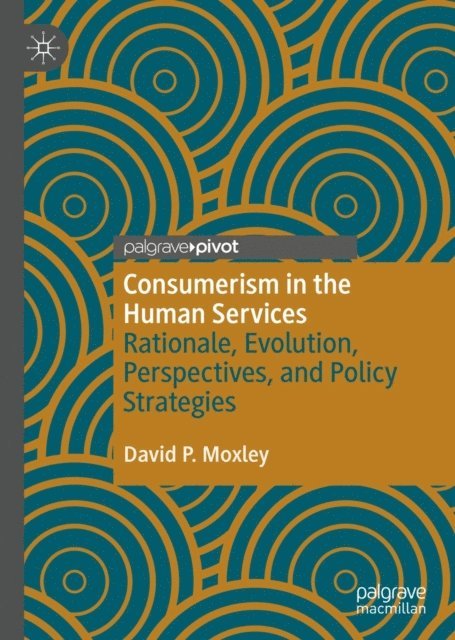 David P. Moxley - Consumerism in the Human Services, E-bok