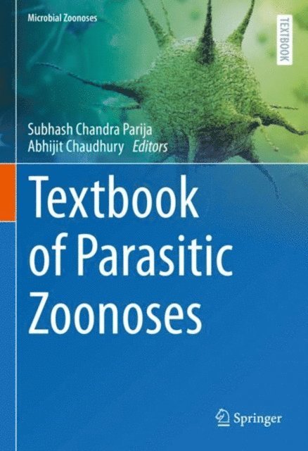 Abhijit Chaudhury, Subhash Chandra Parija - Textbook of Parasitic Zoonoses, E-bok