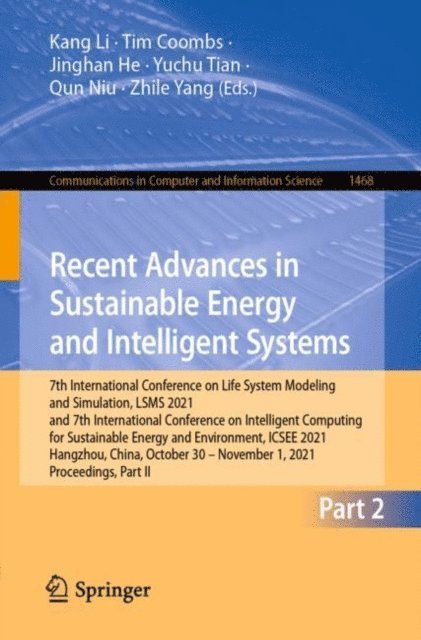 Zhile Yang, Qun Niu, Yuchu Tian, Jinghan He, Tim Coombs, Kang Li - Recent Advances in Sustainable Energy and Intelligent Systems, E-bok