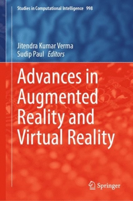 Sudip Paul, Jitendra Kumar Verma - Advances in Augmented Reality and Virtual Reality, E-bok