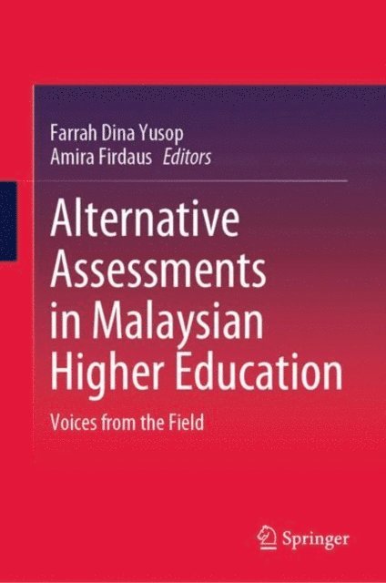 Amira Firdaus, Farrah Dina Yusop - Alternative Assessments in Malaysian Higher Education, E-bok