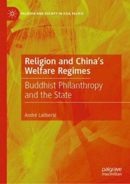 Andre Laliberte - Religion and China's Welfare Regimes, E-bok
