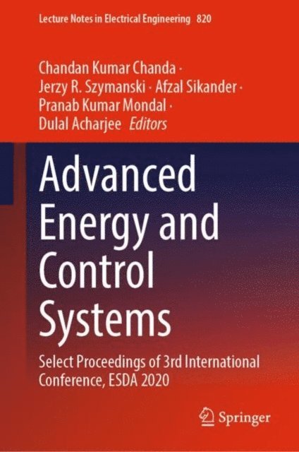 Dulal Acharjee, Pranab Kumar Mondal, Afzal Sikander, Jerzy R. Szymanski, Chandan Kumar Chanda - Advanced Energy and Control Systems, E-bok
