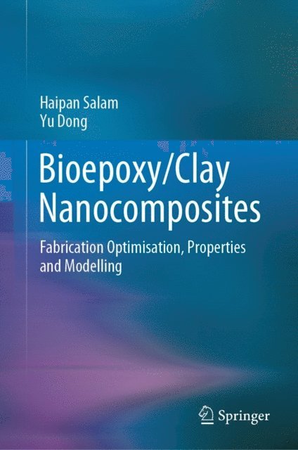 Yu Dong, Haipan Salam - Bioepoxy/Clay Nanocomposites, E-bok