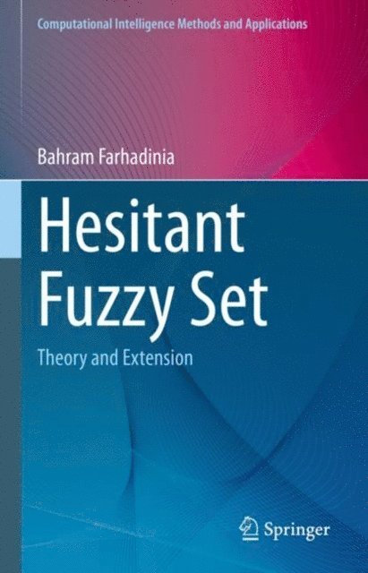 Bahram Farhadinia - Hesitant Fuzzy Set, E-bok