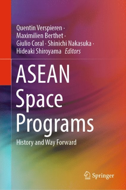 Hideaki Shiroyama, Shinichi Nakasuka, Giulio Coral, Maximilien Berthet, Quentin Verspieren - ASEAN Space Programs, E-bok
