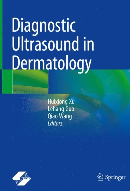 Qiao Wang, Lehang Guo, Huixiong Xu - Diagnostic Ultrasound in Dermatology, E-bok