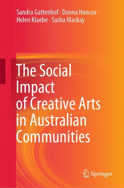 Sasha Mackay, Helen Klaebe, Donna Hancox, Sandra Gattenhof - Social Impact of Creative Arts in Australian Communities, E-bok