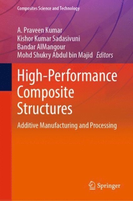 Mohd Shukry Abdul bin Majid, Bandar AlMangour, Kishor Kumar Sadasivuni, A. Praveen Kumar - High-Performance Composite Structures, E-bok
