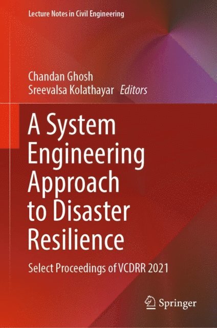 Sreevalsa Kolathayar, Chandan Ghosh - System Engineering Approach to Disaster Resilience, E-bok