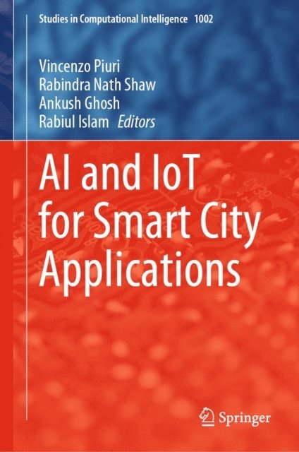 Rabiul Islam, Ankush Ghosh, Rabindra Nath Shaw, Vincenzo Piuri - AI and IoT for Smart City Applications, E-bok