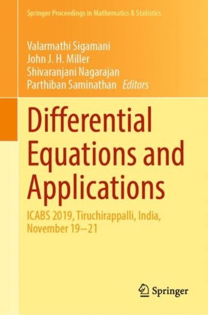 Parthiban Saminathan, Shivaranjani Nagarajan, John J. H. Miller, Valarmathi Sigamani - Differential Equations and Applications, E-bok
