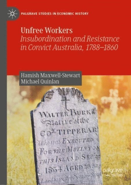 Michael Quinlan, Hamish Maxwell-Stewart - Unfree Workers, E-bok
