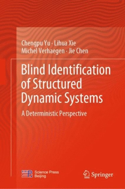 Jie Chen, Michel Verhaegen, Lihua Xie, Chengpu Yu - Blind Identification of Structured Dynamic Systems, E-bok