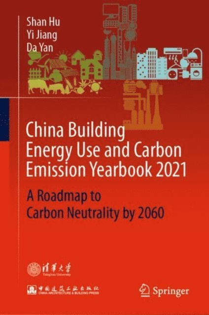 Da Yan, Yi Jiang, Shan Hu - China Building Energy Use and Carbon Emission Yearbook 2021, E-bok