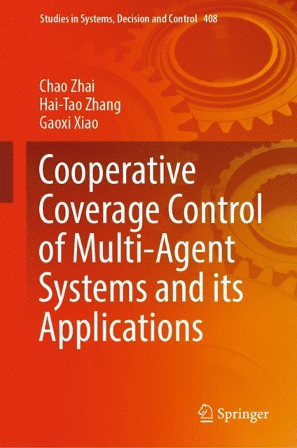 Gaoxi Xiao, Hai-Tao Zhang, Chao Zhai - Cooperative Coverage Control of Multi-Agent Systems and its Applications, E-bok