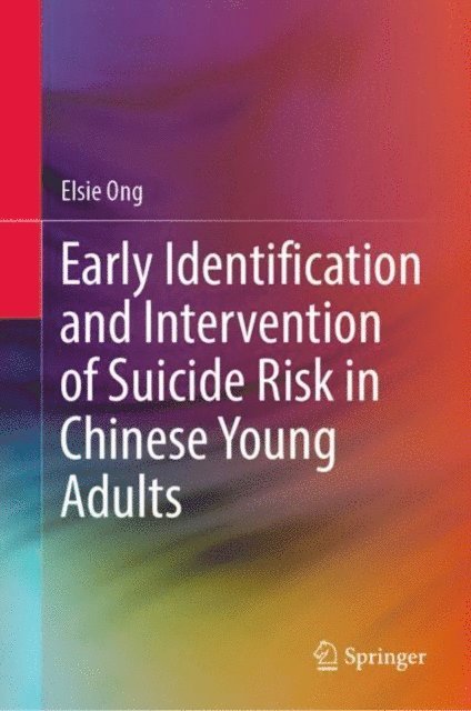 Elsie Ong - Early Identification and Intervention of Suicide Risk in Chinese Young Adults, E-bok