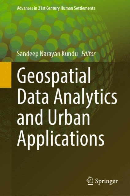 Sandeep Narayan Kundu - Geospatial Data Analytics and Urban Applications, E-bok