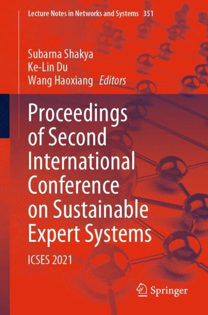 Wang Haoxiang, Ke-Lin Du, Subarna Shakya - Proceedings of Second International Conference on Sustainable Expert Systems, E-bok