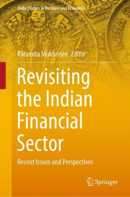 Paramita Mukherjee - Revisiting the Indian Financial Sector, E-bok. Tillgänglighet: Lägg i varukorg