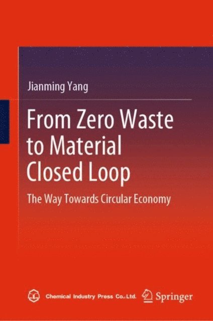 Jianming Yang - From Zero Waste to Material Closed Loop, E-bok