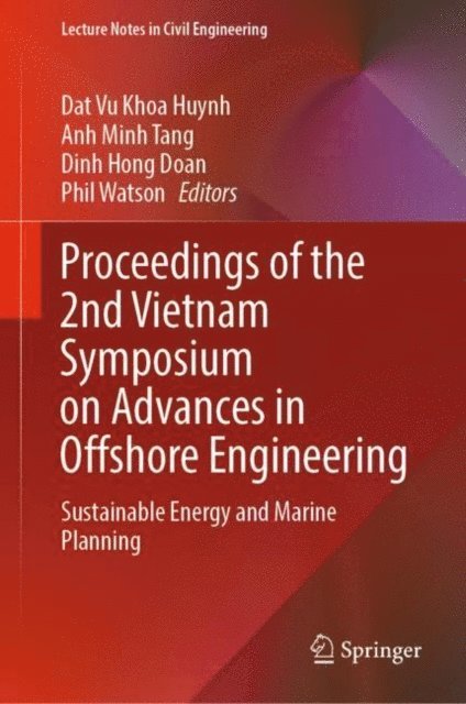 Phil Watson, Dinh Hong Doan, Anh Minh Tang, Dat Vu Khoa Huynh - Proceedings of the 2nd Vietnam Symposium on Advances in Offshore Engineering, E-bok