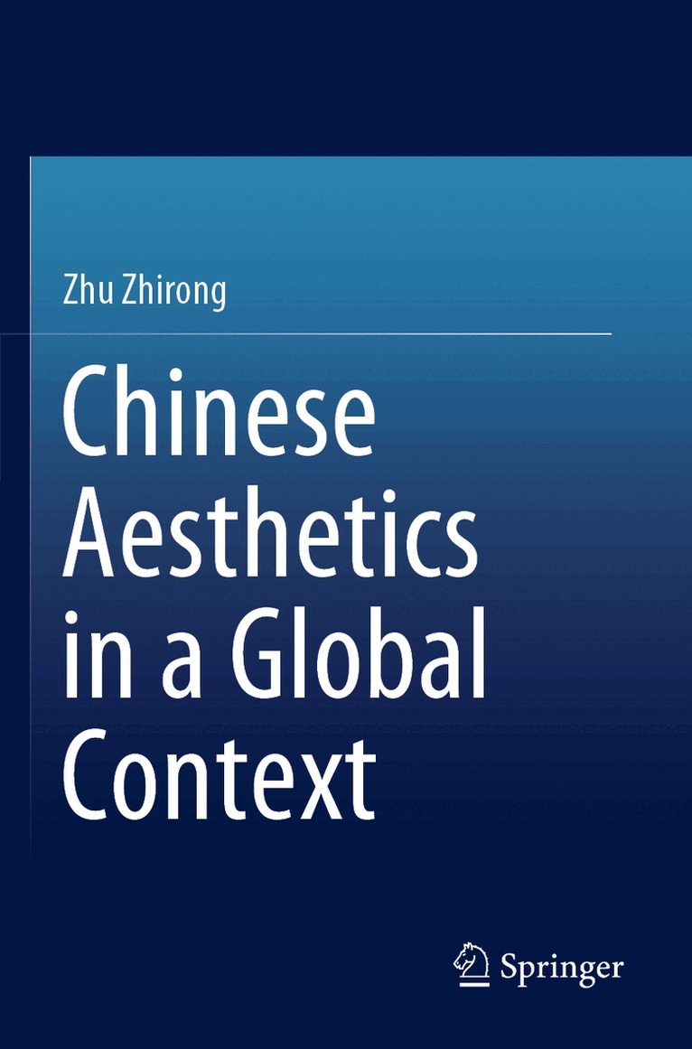 Zhirong Zhu - Chinese Aesthetics in a Global Context, Häftad