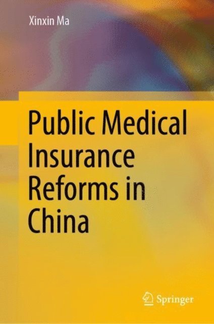 Xinxin Ma - Public Medical Insurance Reforms in China, E-bok