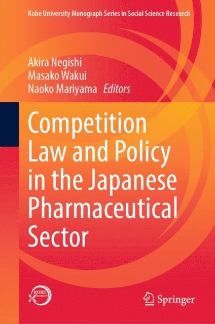 Naoko Mariyama, Masako Wakui, Akira Negishi - Competition Law and Policy in the Japanese Pharmaceutical Sector, E-bok