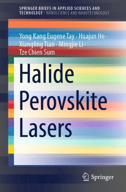 Tze Chien Sum, Mingjie Li, Xiangling Tian, Huajun He, Yong Kang Eugene Tay - Halide Perovskite Lasers, E-bok