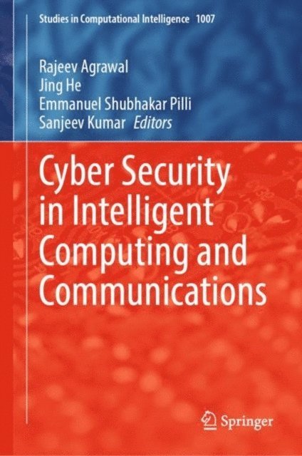 Sanjeev Kumar, Emmanuel Shubhakar Pilli, Jing He, Rajeev Agrawal - Cyber Security in Intelligent Computing and Communications, E-bok