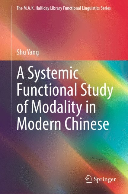 Shu Yang - Systemic Functional Study of Modality in Modern Chinese, E-bok