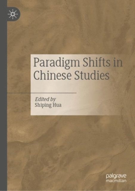 Shiping Hua - Paradigm Shifts in Chinese Studies, E-bok