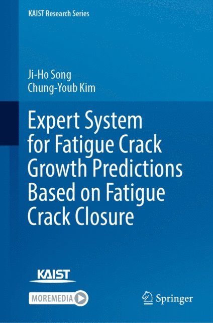 Chung-Youb Kim, Ji-Ho Song - Expert System for Fatigue Crack Growth Predictions Based on Fatigue Crack Closure, E-bok