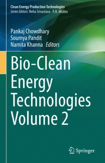 Namita Khanna, Soumya Pandit, Pankaj Chowdhary - Bio-Clean Energy Technologies Volume 2, E-bok