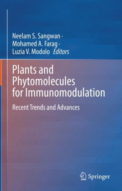 Luzia Valentina Modolo, Mohamed A. Farag, Neelam S. Sangwan - Plants and Phytomolecules for Immunomodulation, E-bok