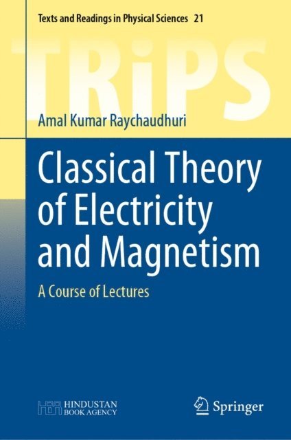 Amal Kumar Raychaudhuri - Classical Theory of Electricity and Magnetism, E-bok