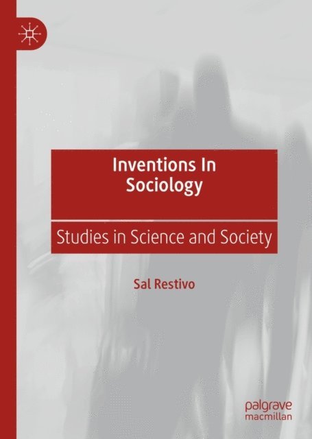 Sal Restivo - Inventions in Sociology, E-bok