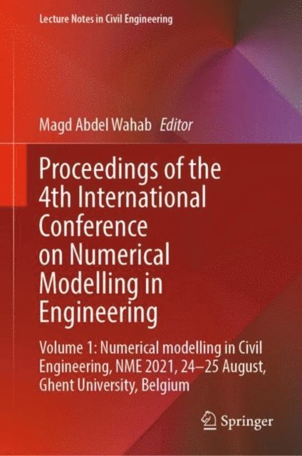 Magd Abdel Wahab - Proceedings of the 4th International Conference on Numerical Modelling in Engineering, E-bok