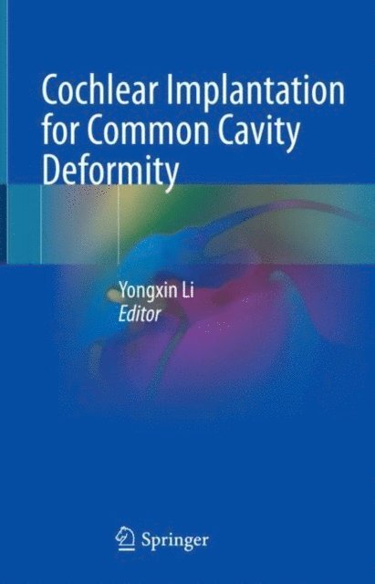 Yongxin Li - Cochlear Implantation for Common Cavity Deformity, E-bok