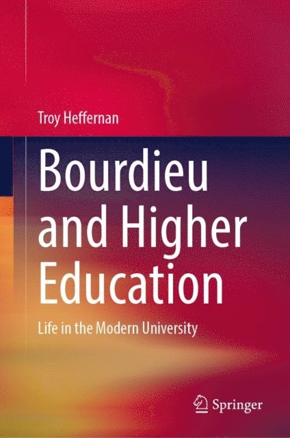 Troy Heffernan - Bourdieu and Higher Education, E-bok