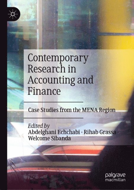 Welcome Sibanda, Rihab Grassa, Abdelghani Echchabi - Contemporary Research in Accounting and Finance, E-bok