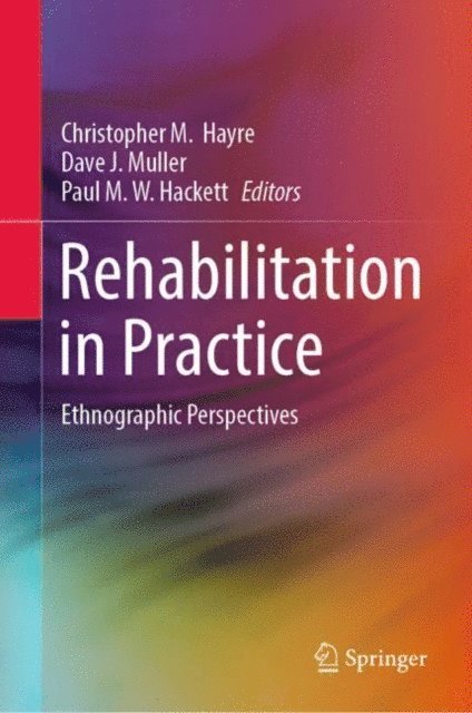 Paul M. W. Hackett, Dave J. Muller, Christopher M. Hayre - Rehabilitation in Practice, E-bok