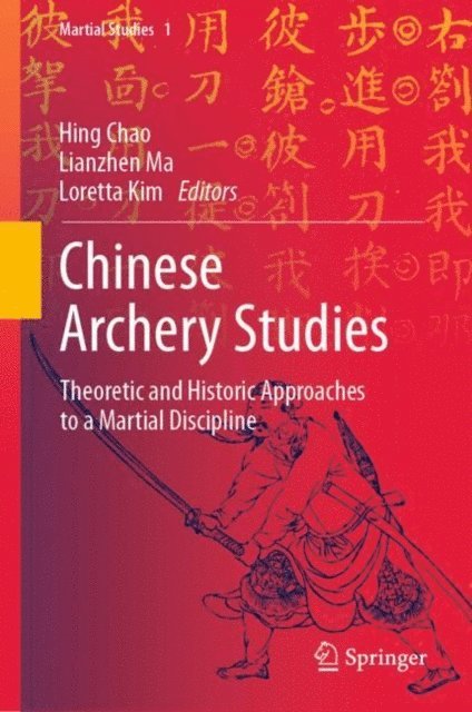 Loretta Kim, Lianzhen Ma, Hing Chao - Chinese Archery Studies, E-bok