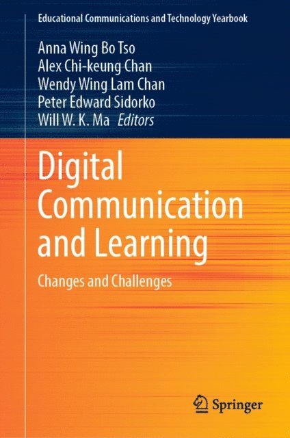 Will W. K. Ma, Peter Edward Sidorko, Wendy Wing Lam Chan, Alex Chi-keung Chan, Anna Wing Bo Tso - Digital Communication and Learning, E-bok